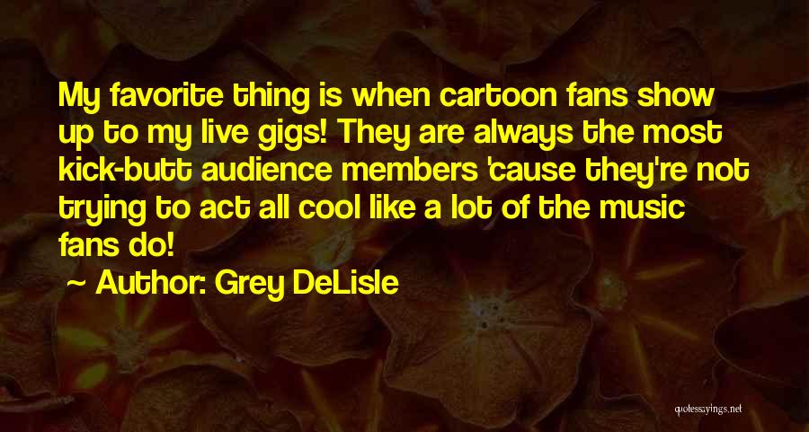 Grey DeLisle Quotes 1275929