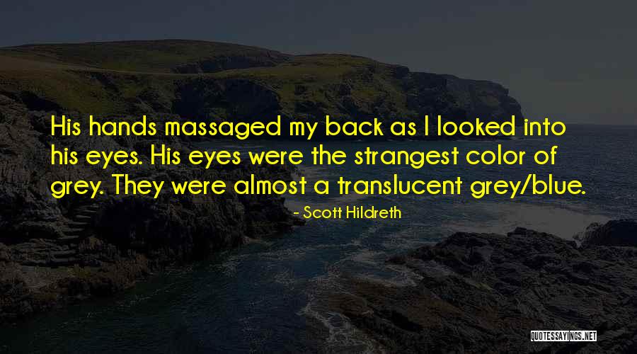 Grey Eyes Vs Blue Quotes By Scott Hildreth Grey Eyes Vs Blue Quotes By Scott Hildreth