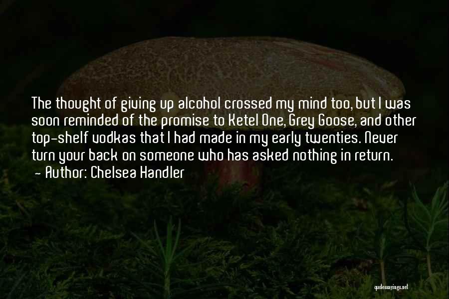 Grey Goose Quotes By Chelsea Handler