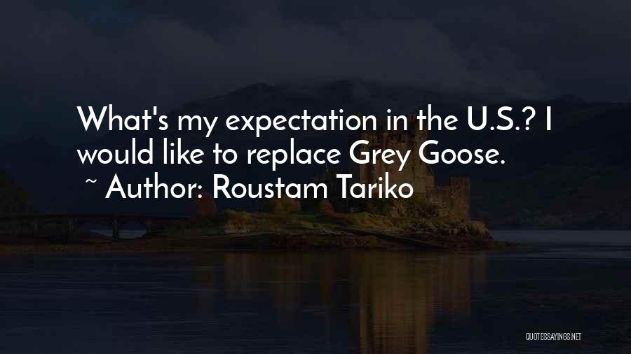 Grey Goose Quotes By Roustam Tariko