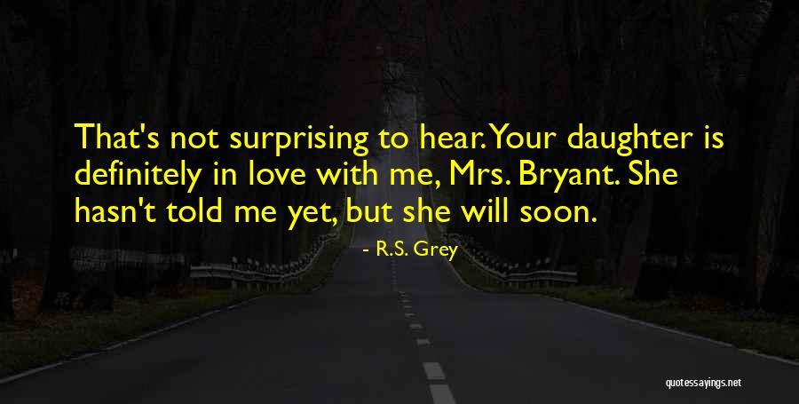 Grey Is Quotes By R.S. Grey Grey Is Quotes By R.S. Grey