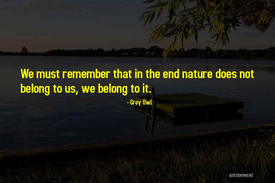 Grey Owl Quotes 1615049 Grey Owl Quotes 1615049