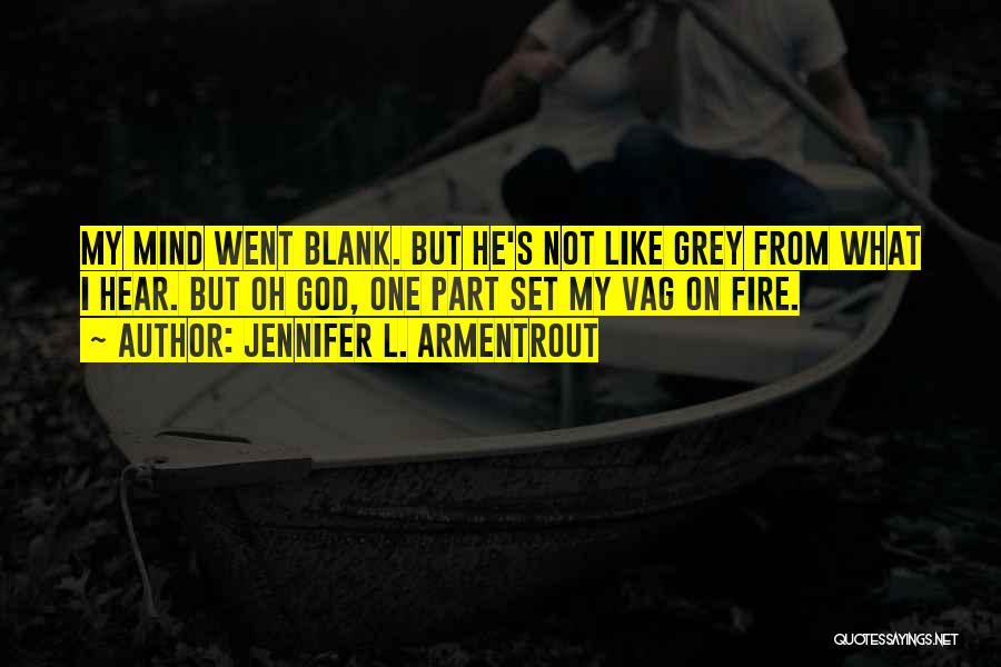 Grey Quotes By Jennifer L. Armentrout