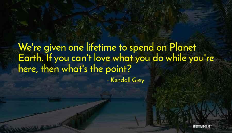 Grey Quotes By Kendall Grey