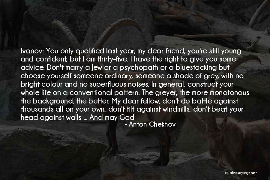 Grey Shade Quotes By Anton Chekhov Grey Shade Quotes By Anton Chekhov