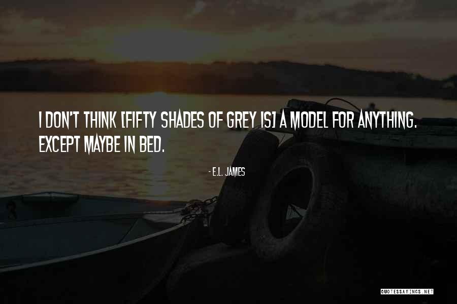 Grey Shade Quotes By E.L. James Grey Shade Quotes By E.L. James