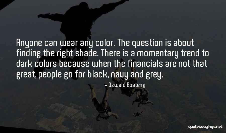 Grey Shade Quotes By Ozwald Boateng Grey Shade Quotes By Ozwald Boateng