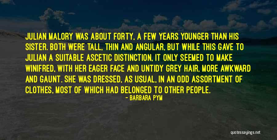 Grey Sister Quotes By Barbara Pym