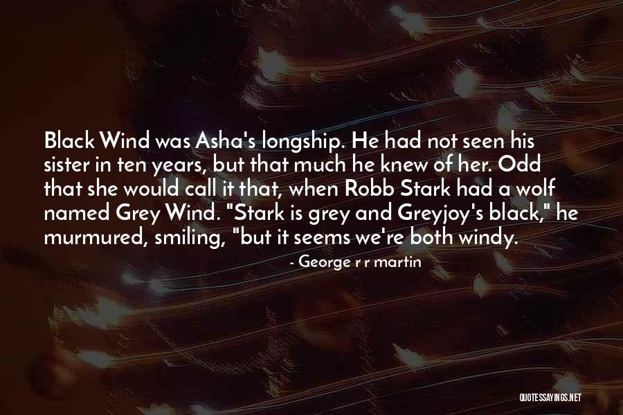 Grey Sister Quotes By George R R Martin