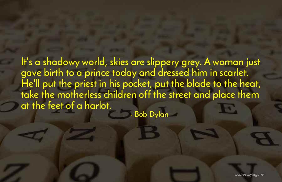 Grey Skies Quotes By Bob Dylan