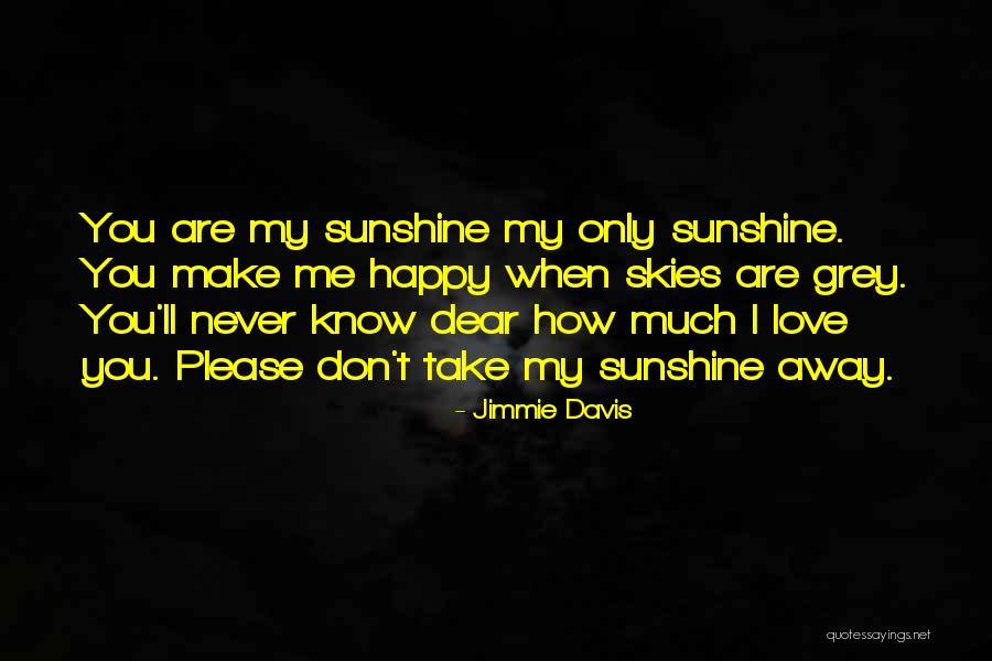 Grey Skies Quotes By Jimmie Davis