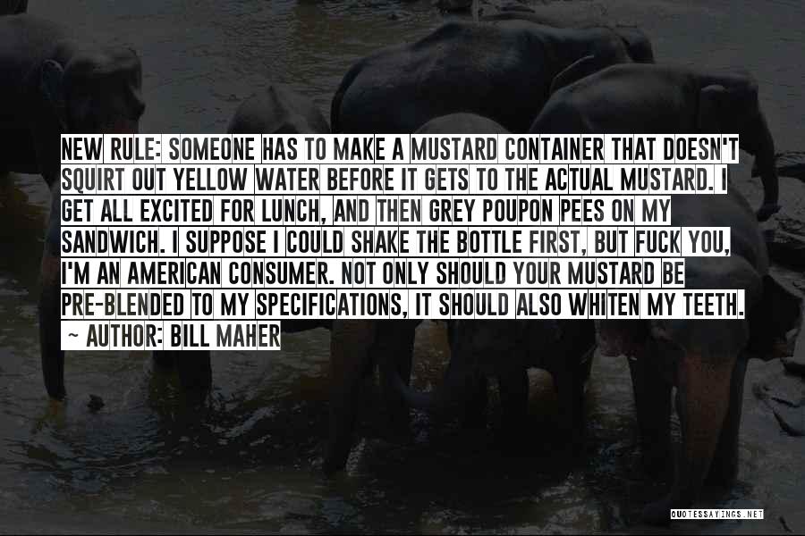 Grey Water Quotes By Bill Maher