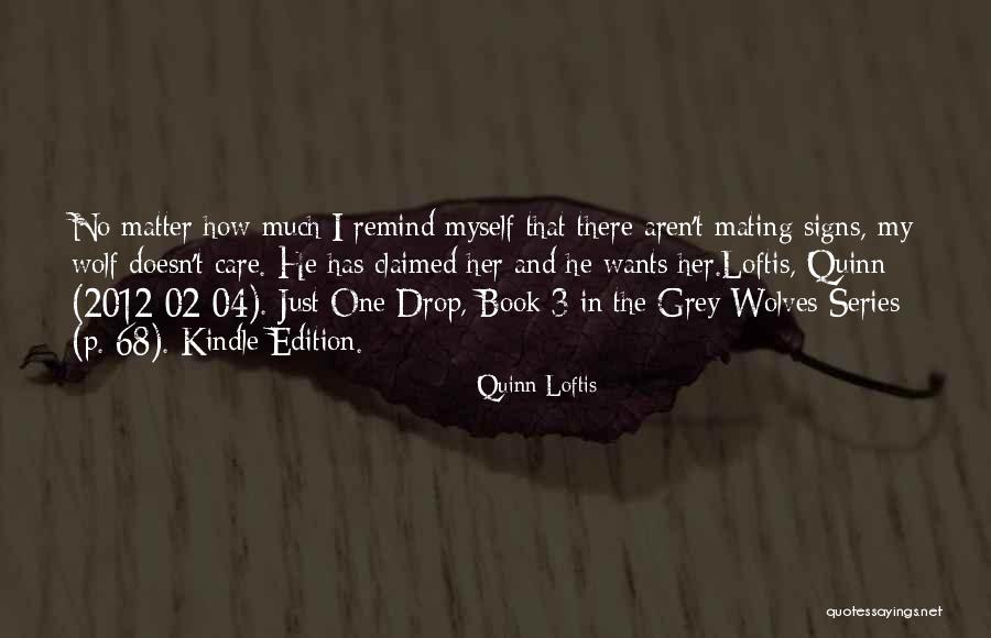 Grey Wolves Quotes By Quinn Loftis