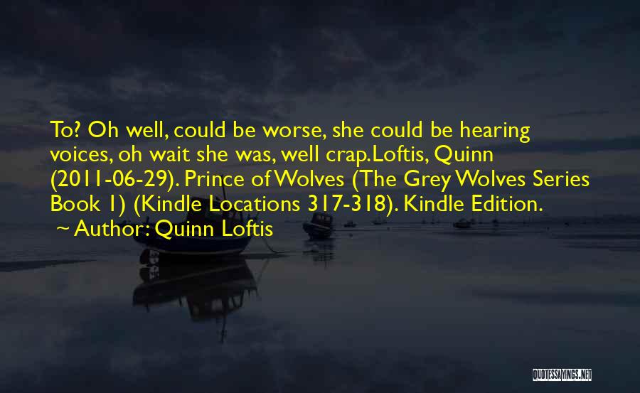 Grey Wolves Quotes By Quinn Loftis Grey Wolves Quotes By Quinn Loftis