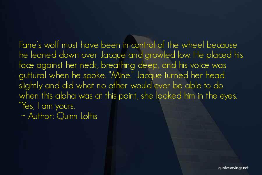 Grey Wolves Quotes By Quinn Loftis