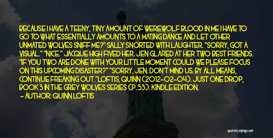 Grey Wolves Series Quotes By Quinn Loftis