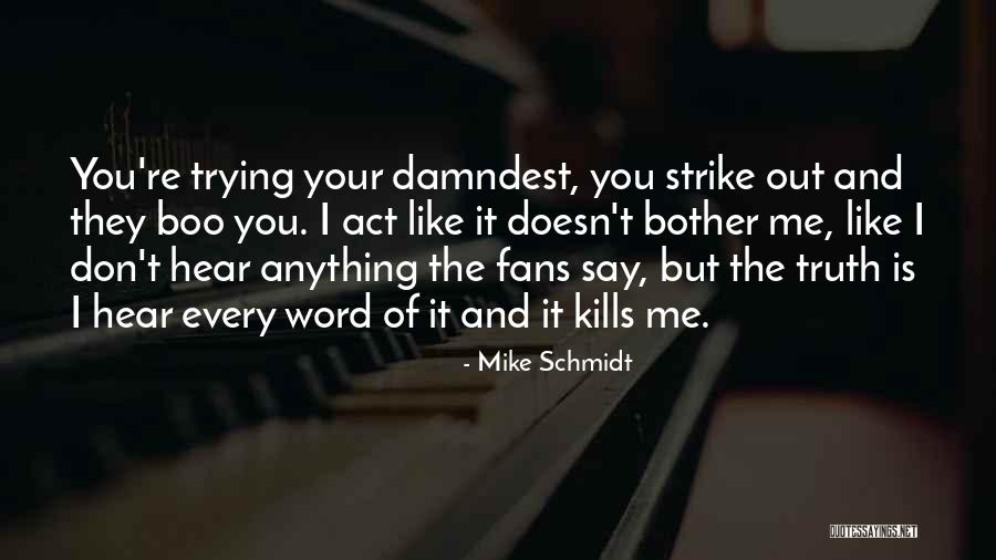 Greydisciple Quotes By Mike Schmidt Greydisciple Quotes By Mike Schmidt