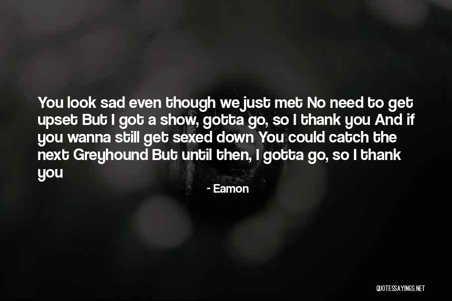 Greyhound Quotes By Eamon Greyhound Quotes By Eamon