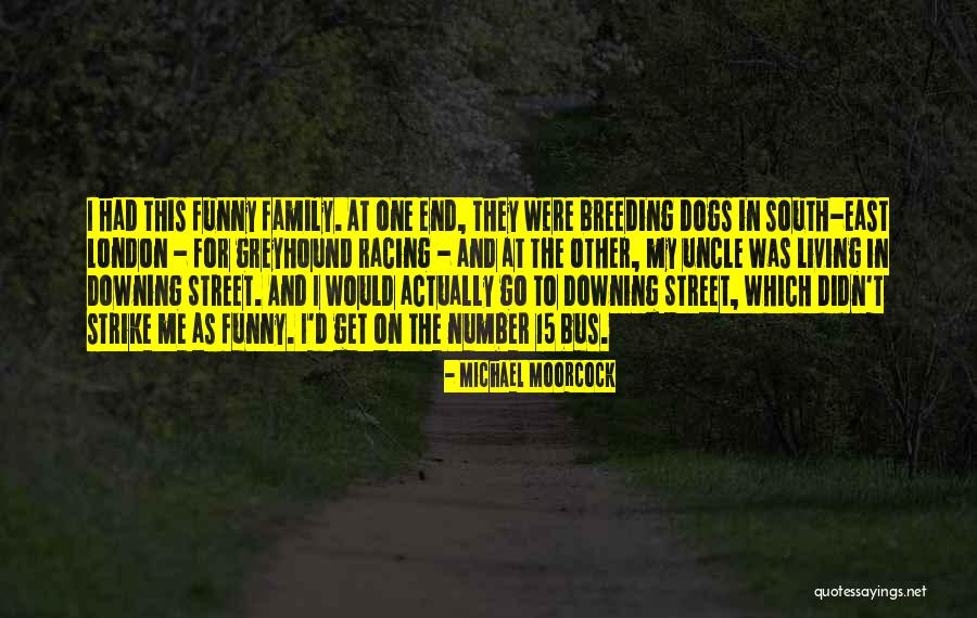 Greyhound Quotes By Michael Moorcock Greyhound Quotes By Michael Moorcock