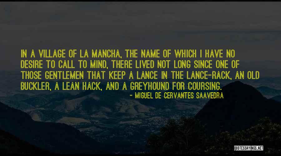 Greyhound Quotes By Miguel De Cervantes Saavedra Greyhound Quotes By Miguel De Cervantes Saavedra