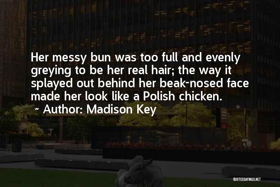 Greying Hair Quotes By Madison Key