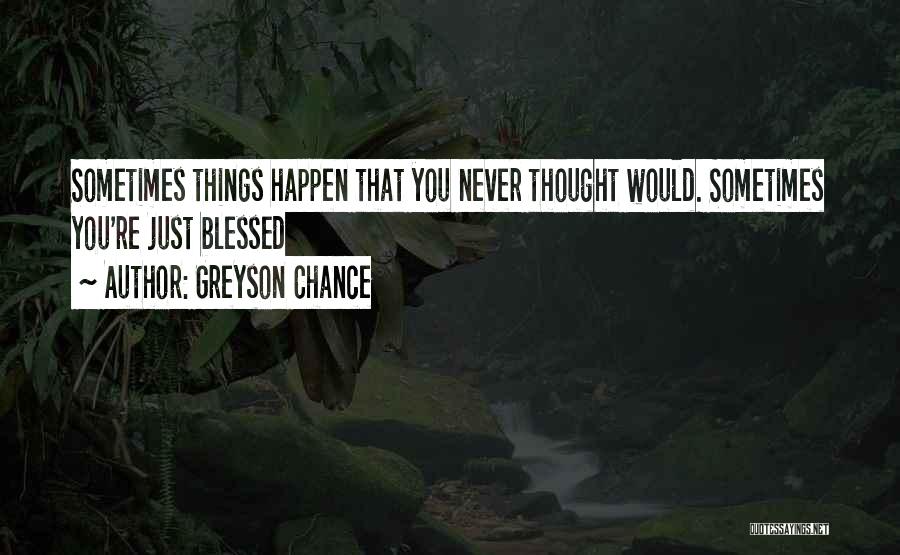 Greyson Chance Quotes 1108475