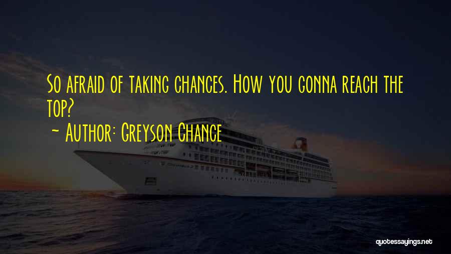 Greyson Chance Quotes 914628