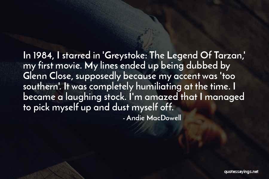 Greystoke Tarzan Quotes By Andie MacDowell Greystoke Tarzan Quotes By Andie MacDowell