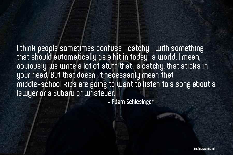 Greze Ve Quotes By Adam Schlesinger Greze Ve Quotes By Adam Schlesinger
