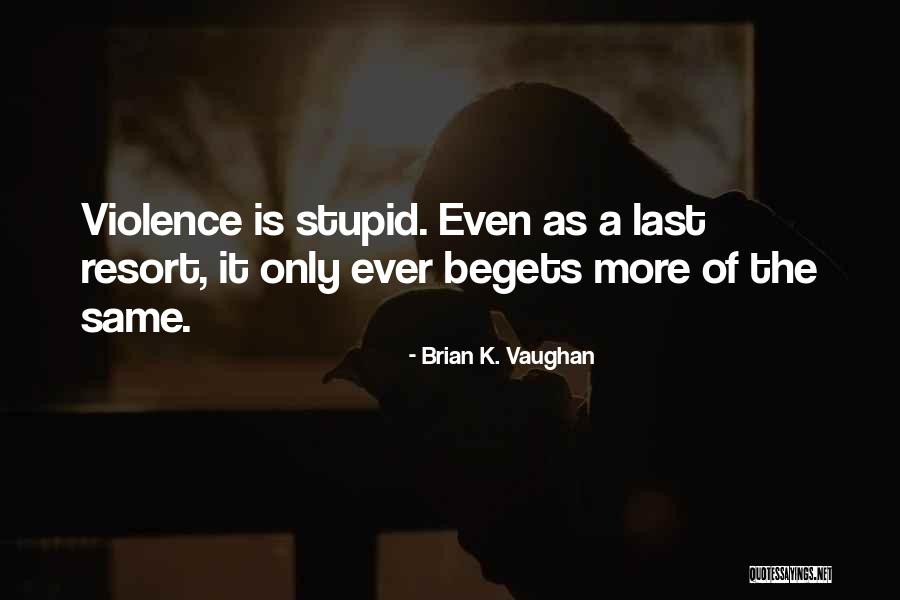 Grezzo Raw Quotes By Brian K. Vaughan Grezzo Raw Quotes By Brian K. Vaughan