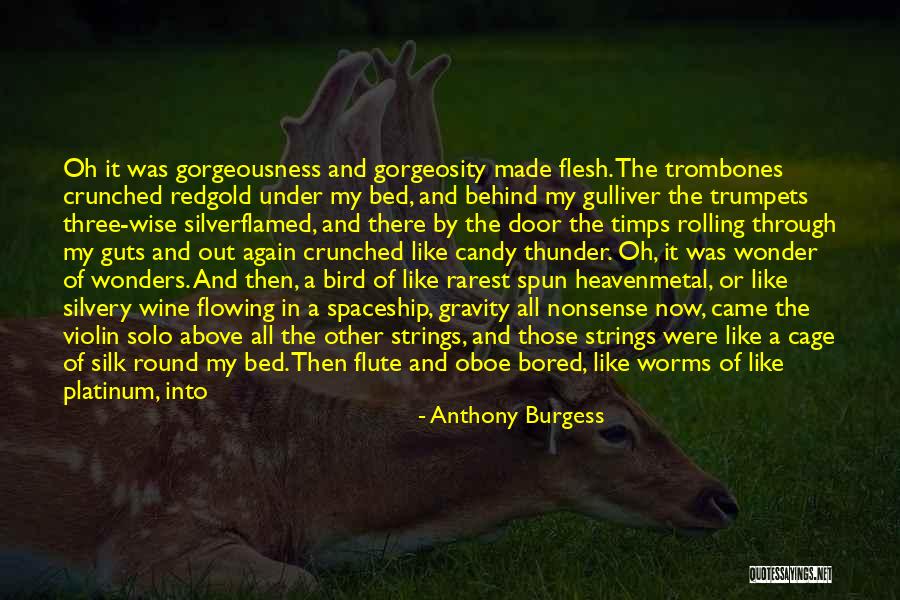 Gricelda Mayorga Quotes By Anthony Burgess Gricelda Mayorga Quotes By Anthony Burgess