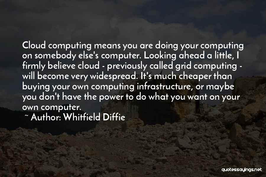Grid Computing Quotes By Whitfield Diffie