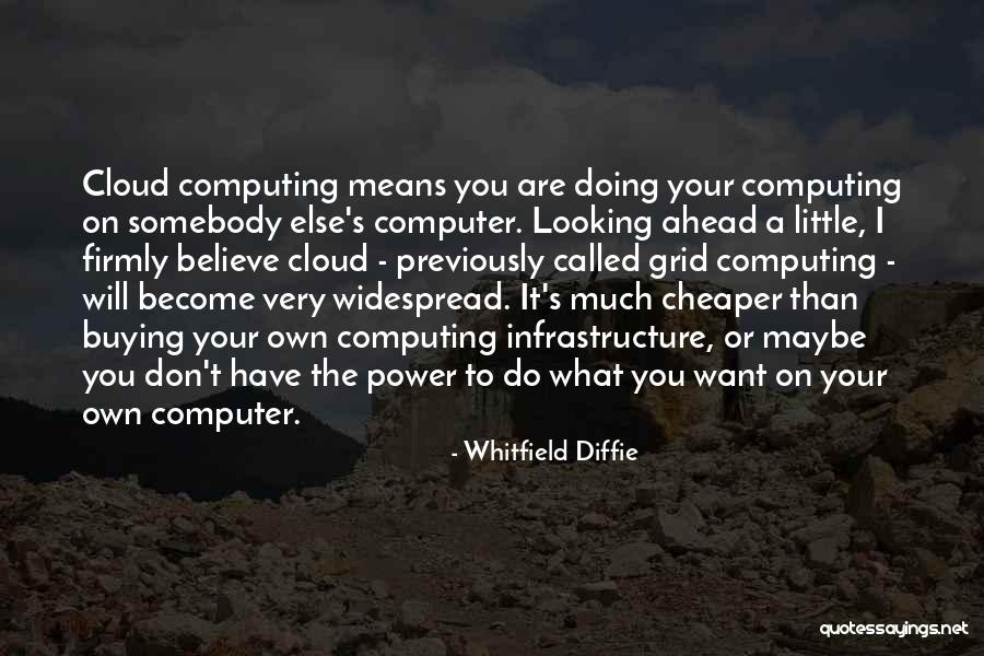 Grid Computing Quotes By Whitfield Diffie