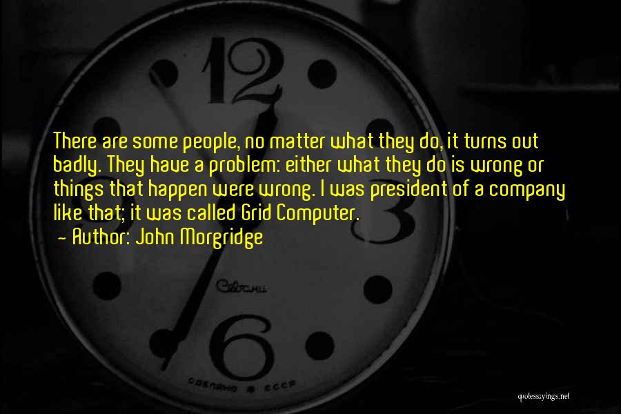 Grid Quotes By John Morgridge