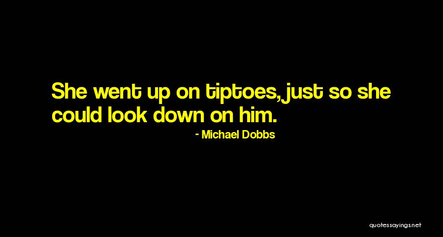 Griddle Grill Quotes By Michael Dobbs