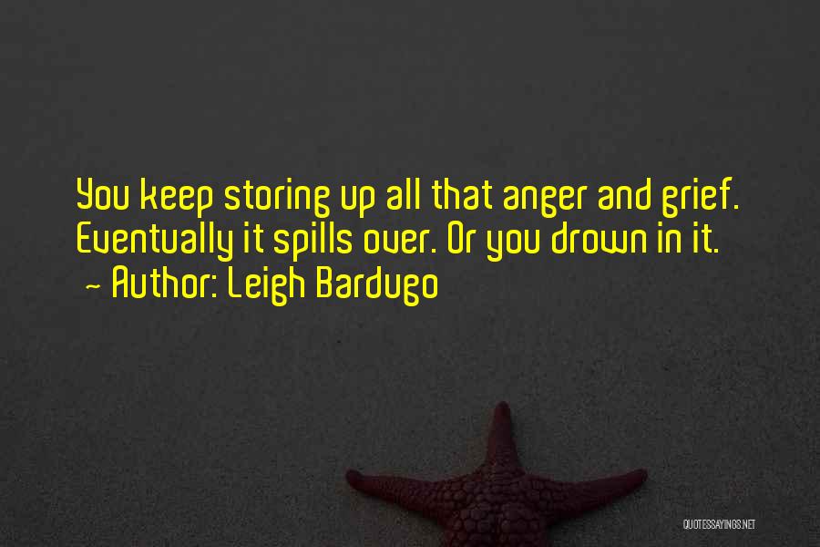 Grief And Anger Quotes By Leigh Bardugo