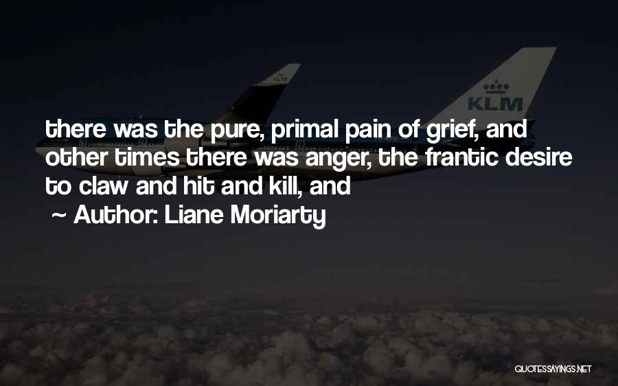 Grief And Anger Quotes By Liane Moriarty