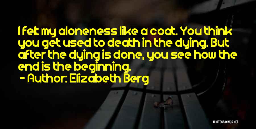 Grief And Dying Quotes By Elizabeth Berg