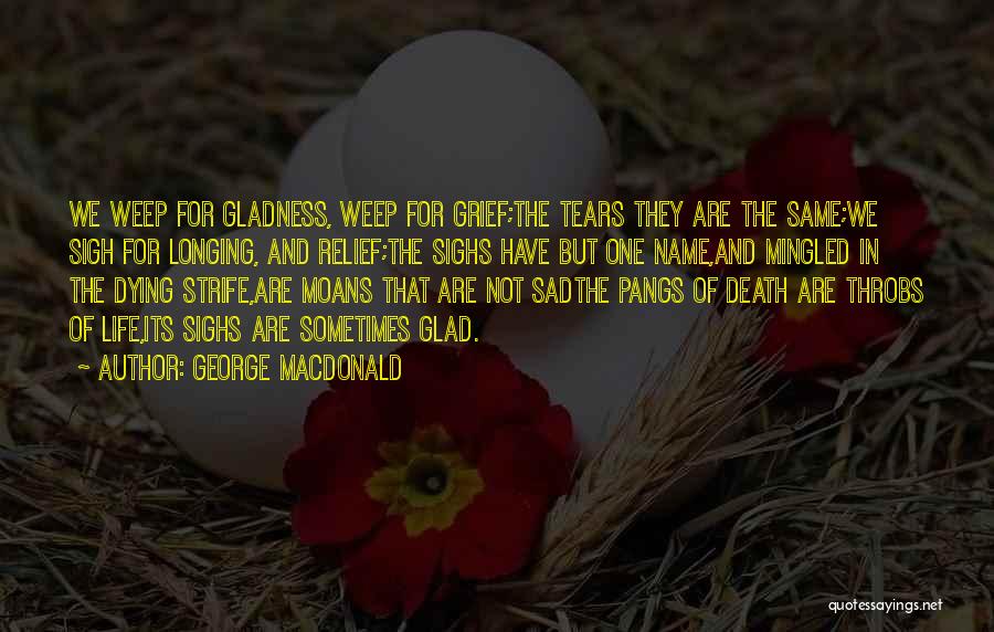 Grief And Dying Quotes By George MacDonald