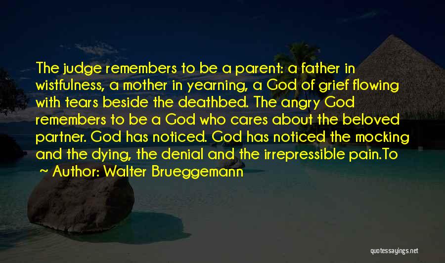 Grief And Dying Quotes By Walter Brueggemann