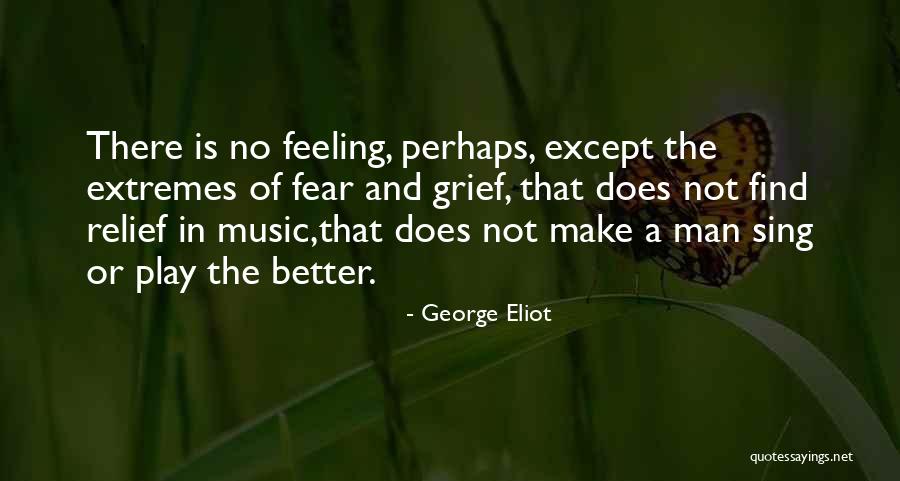 Grief And Fear Quotes By George Eliot Grief And Fear Quotes By George Eliot