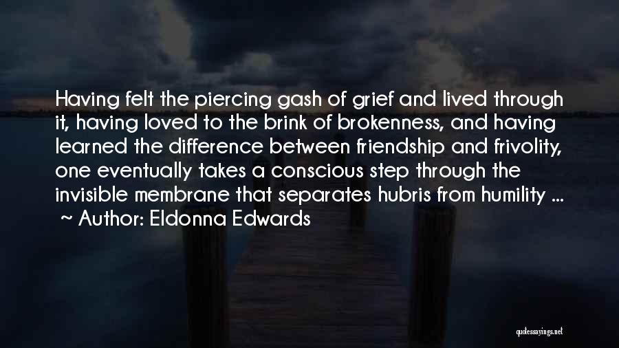 Grief And Friendship Quotes By Eldonna Edwards