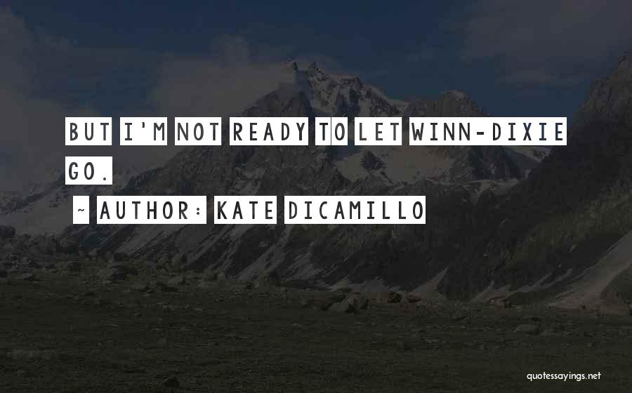 Grief And Friendship Quotes By Kate DiCamillo