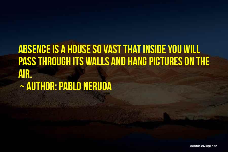 Grief And Friendship Quotes By Pablo Neruda