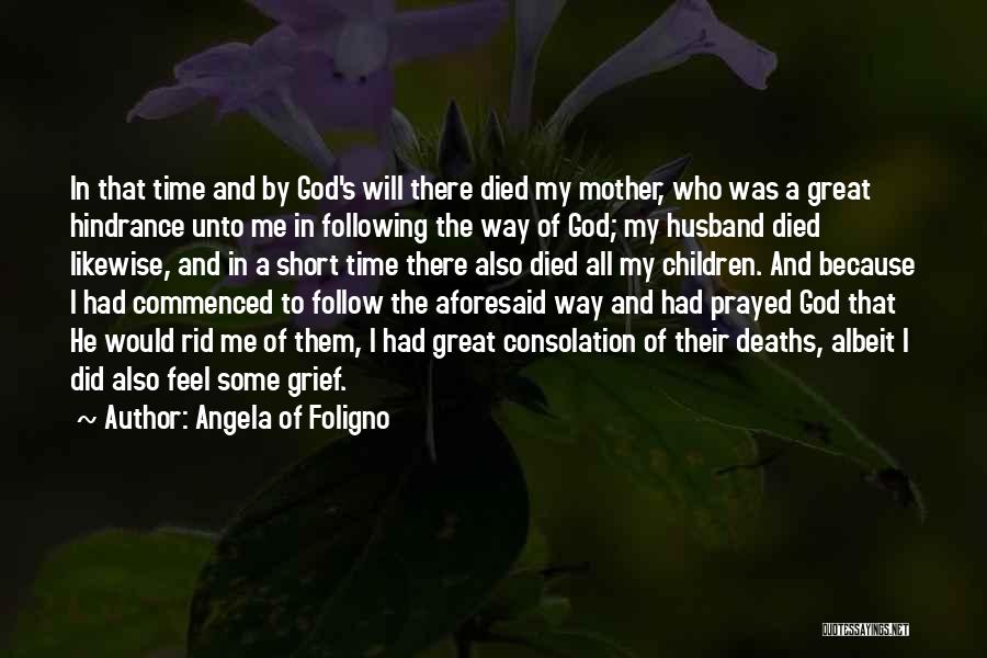 Grief And God Quotes By Angela Of Foligno