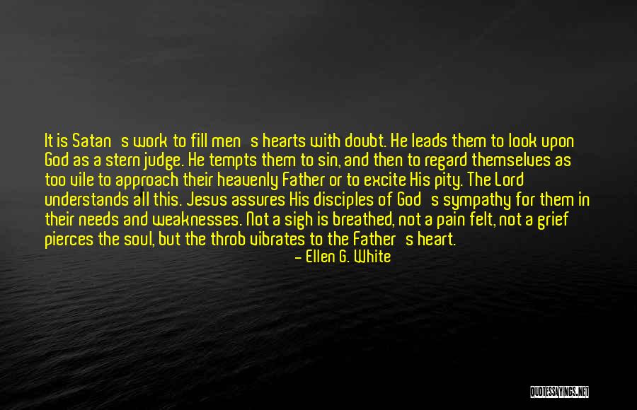 Grief And God Quotes By Ellen G. White