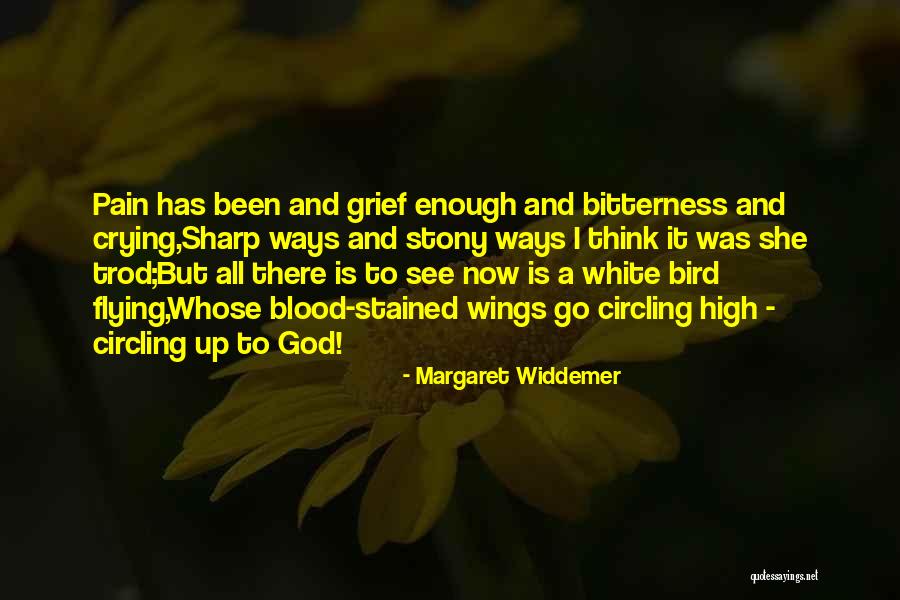 Grief And God Quotes By Margaret Widdemer