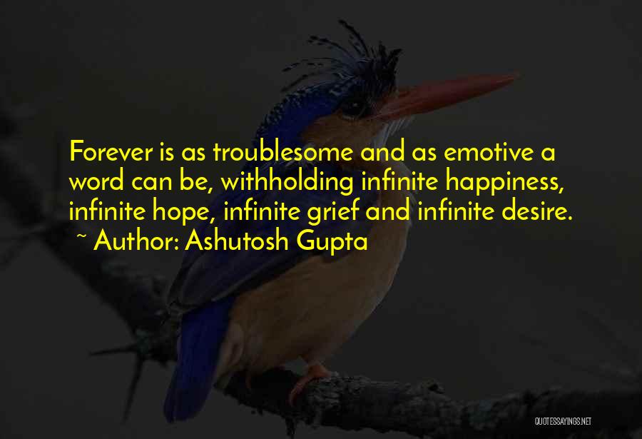 Grief And Happiness Quotes By Ashutosh Gupta