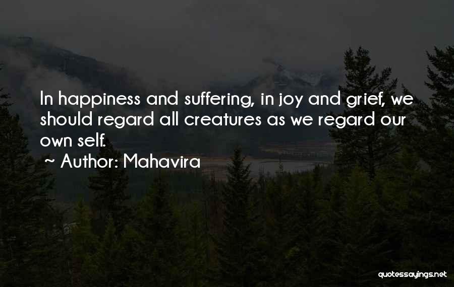 Grief And Happiness Quotes By Mahavira