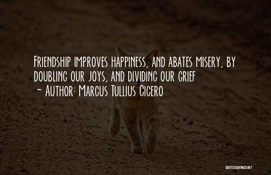 Grief And Happiness Quotes By Marcus Tullius Cicero